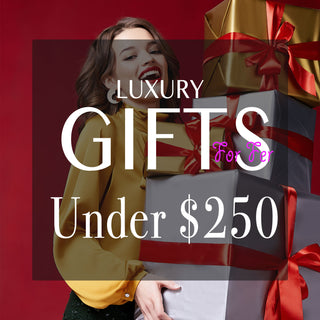 Luxury gifts for her Under $250